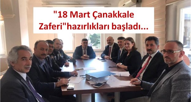 '18 Mart Çanakkale Zaferi'hazırlıkları başladı...