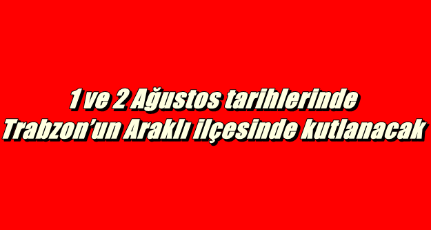 1-2 Ağustos'ta Kutlanacak