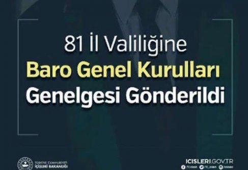 81 İl Valiliğine Baro Genel Kurulları Genelgesi Gönderildi