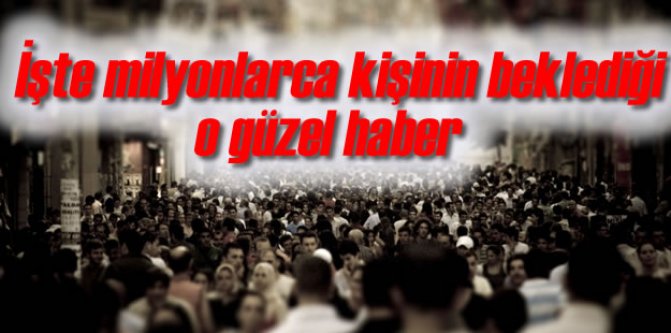 İşte beklenen haber