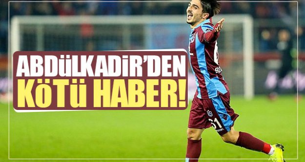 Abdülkadir Ömür'den kötü haber!