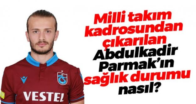 Abdulkadir Parmak'ın sağlık durumuyla ilgili açıklama
