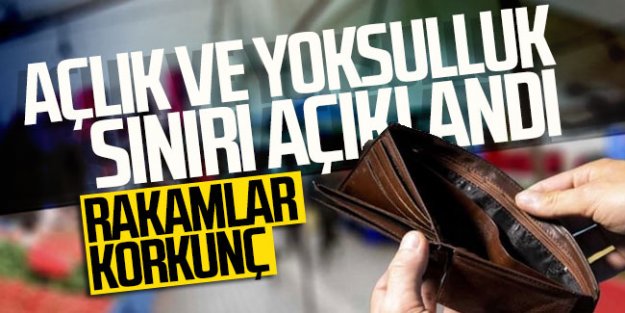 Açlık ve yoksulluk sınırı açıklandı!