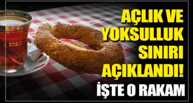 Açlık ve yoksulluk sınırı belli oldu...