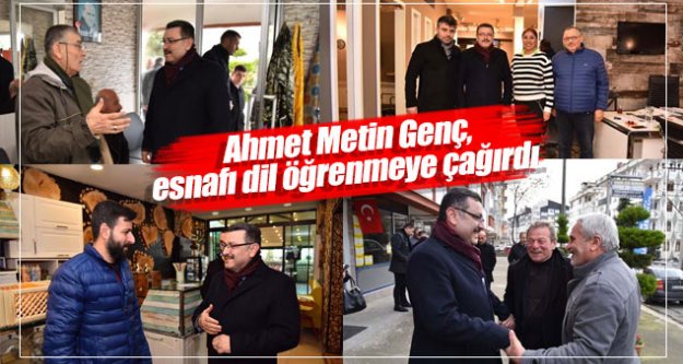 Ahmet Metin Genç, esnafı dil öğrenmeye çağırdı!