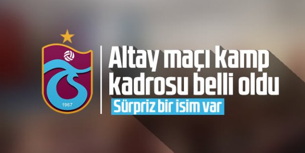 Altay maçı kamp kadromuz...