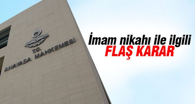 Anayasa Mahkemesi'nden imam nikahı kararı