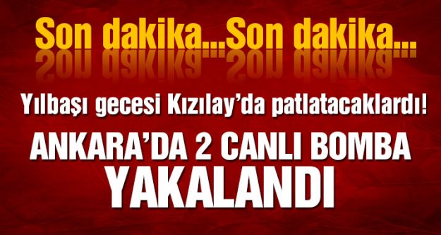 Ankara'da canlı bomba yakalandı!