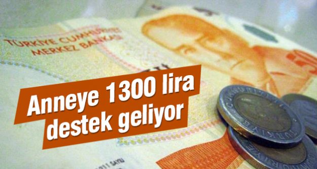 Anneye 1300 lira destek geliyor