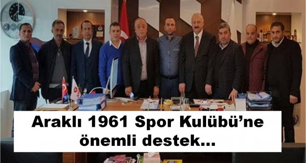 Araklı 1961 Spor Kulübü'ne önemli destek…