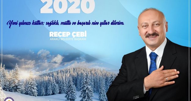 Araklı Belediye Başkanı Recep Çebi'nin Yeni Yıl Mesajı...
