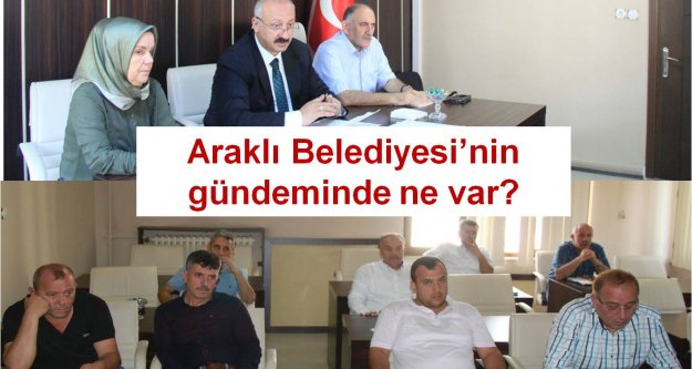 Araklı Belediyesi'nin gündeminde ne var?