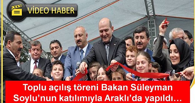 ARAKLI'DA TOPLU AÇILIŞ TÖRENİ YAPILDI...
