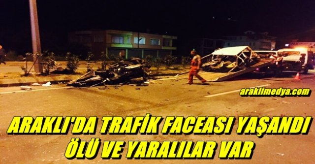 ARAKLI'DA TRAFİK FACEASI !