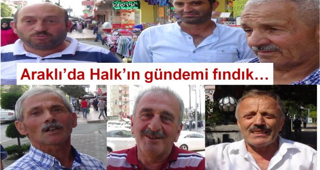 Araklı Halkı fındıktan dertli...