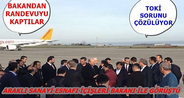 Araklı sanayi esnafı bakan ile görüştü..