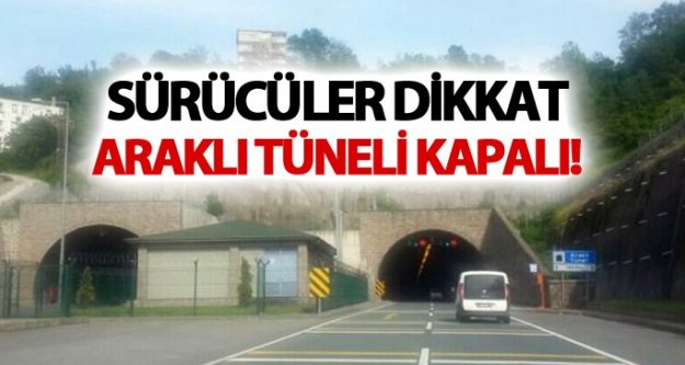 Araklı Tüneli'nde onarım!