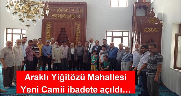 Araklı Yiğitözü Mahallesi  Yeni Camii ibadete açıldı…