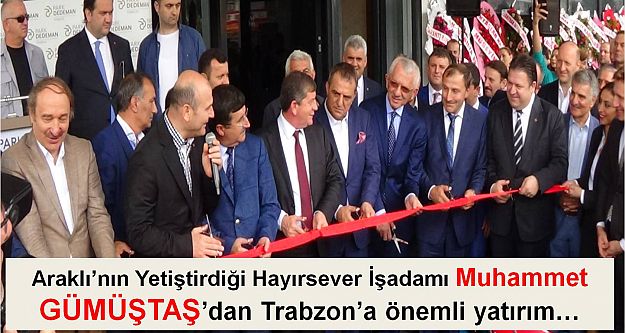 Araklı'nın Yetiştirdiği Hayırsever İşadamı Muhammet GÜMÜŞTAŞ'dan Trabzon'a önemli yatırım…
