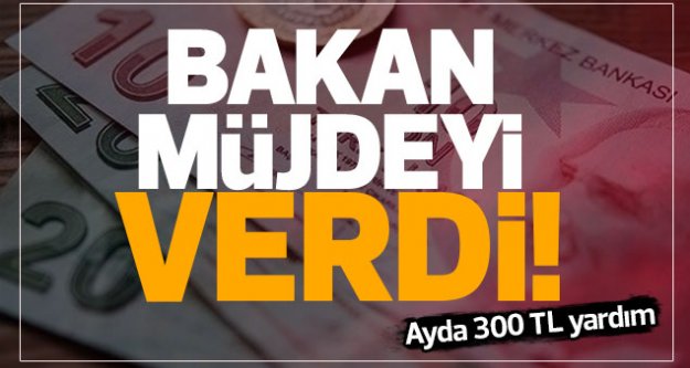 Bakan Müjdeyi verdi!