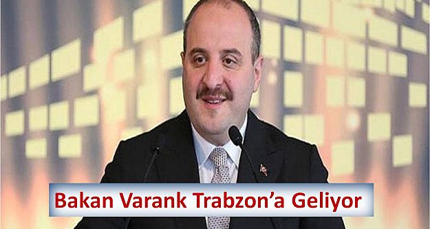 Bakan Varank Trabzon'a Geliyor