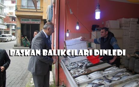 Başkan balıkcıları dinledi