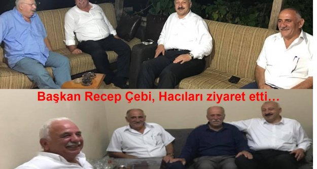 Başkan Recep Çebi, Hacıları ziyaret etti…