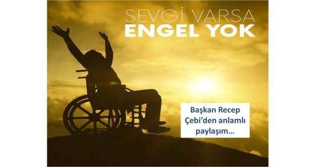 Başkan Recep Çebi'den anlamlı paylaşım…