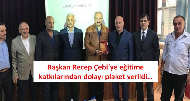 Başkan Recep Çebi'ye eğitime katkılarından dolayı plaket verildi…