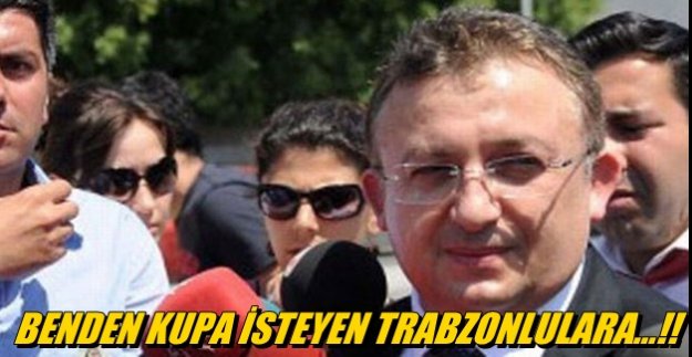 Benden kupa isteyen Trabzonlulara !!