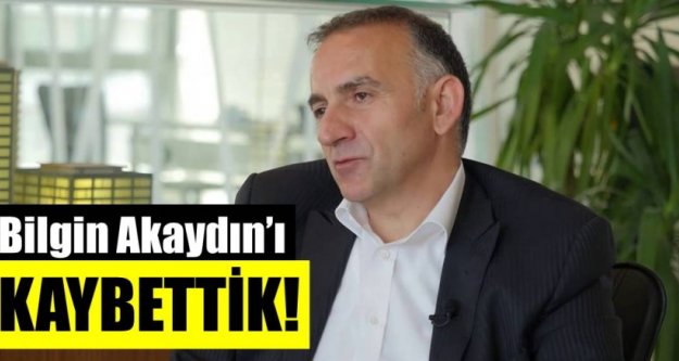 Bilgin Akaydın Vefat Etti