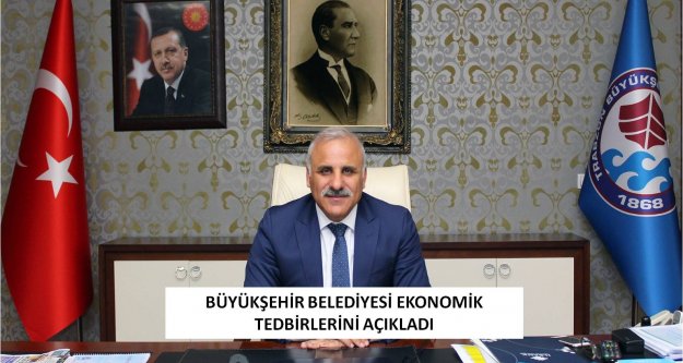BÜYÜKŞEHİR BELEDİYESİ EKONOMİK TEDBİRLERİNİ AÇIKLADI