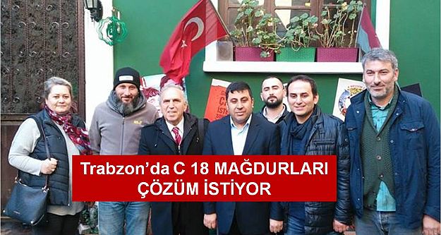 C 18 MAĞDURLARI ÇÖZÜM İSTİYOR