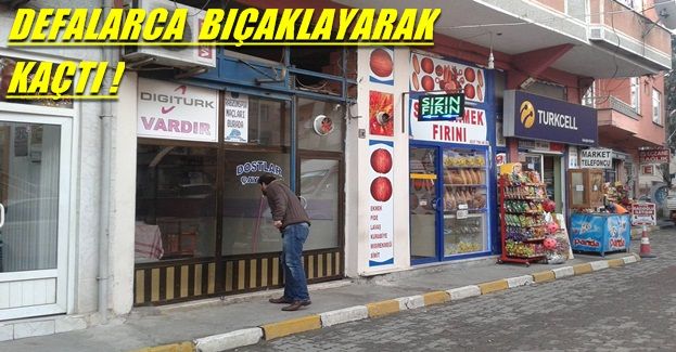 ESNAF 11 YERİNDEN BIÇAKLANDI