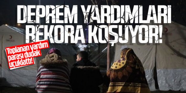 Deprem yardımları rekora koşuyor!