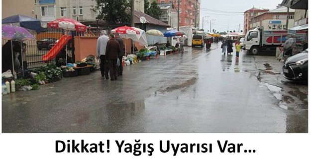 Dikkat! Yağış Uyarısı Var...