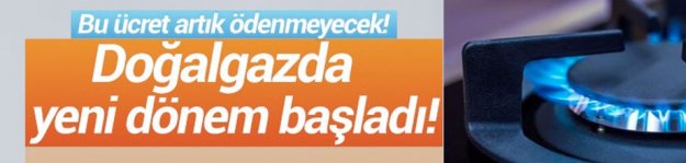 Doğalgazda yeni dönem!
