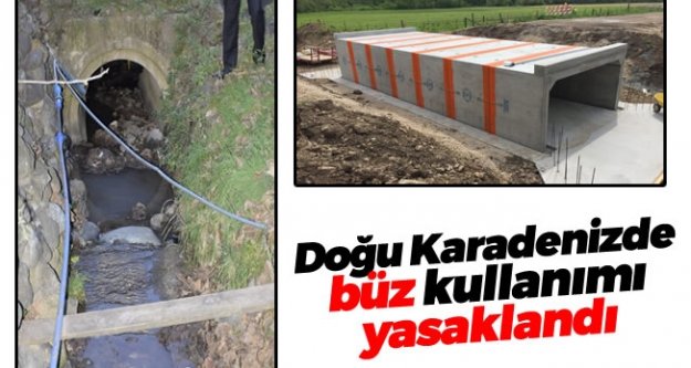 Doğu Karadenizde büz kullanımı yasaklandı