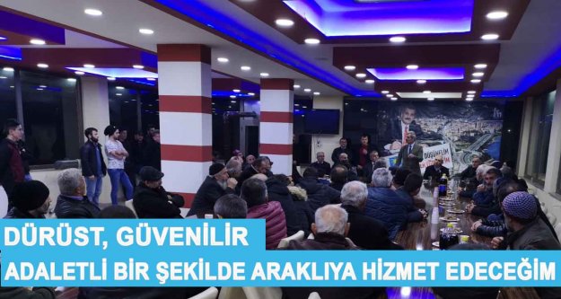 Dürüst, Güvenilir, Adaletli Bir Şekilde Araklıya Hizmet Edeceğim