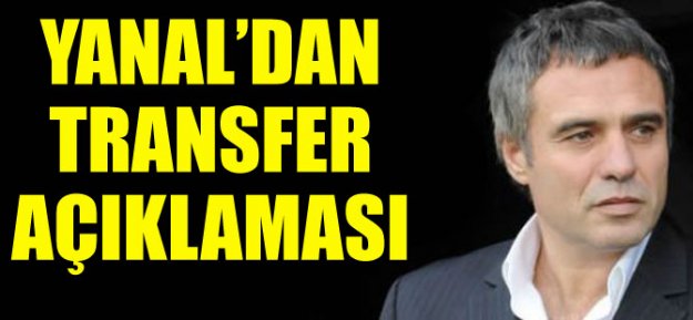 Ersun Yanal'dan Transfer Açıklaması!