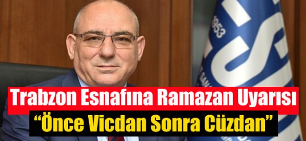 Esnafa Ramazan öncesi 'Önce vicdan, sonra cüzdan' uyarısı