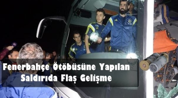 Fenerbahçe Ötöbüsüne Yapılan Saldırıda Flaş Gelişme