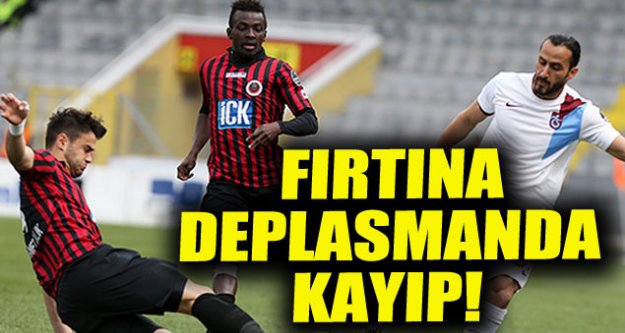 Fırtına deplasmanda kayıp