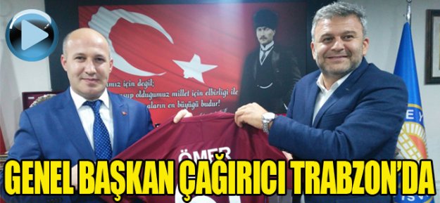 Genel Başkan Çağırıcı Trabzon'da