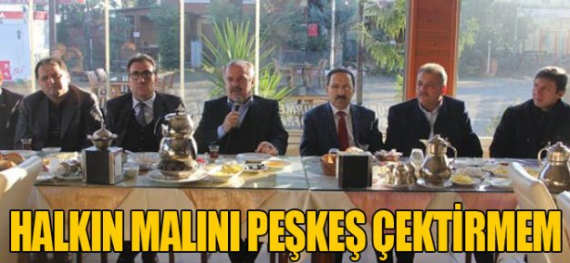 Halkın Malını Peşkeş Çektirmem