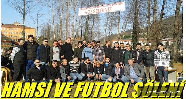 HAMSİ VE FUTBOL ŞÖLENİ