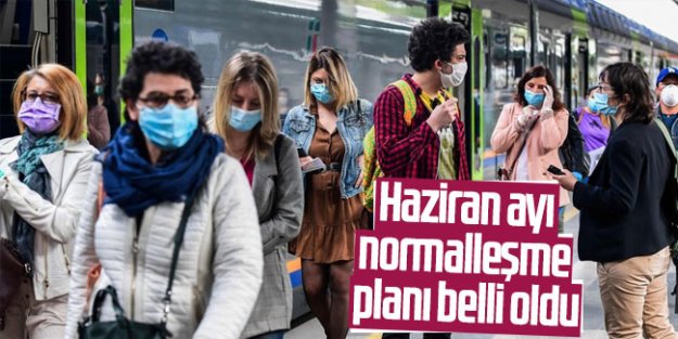 Haziran ayı normalleşme planı belli oldu.