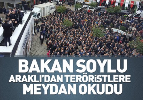 İçişleri Bakanı Süleyman Soylu, Araklı'dan terör örgütlerine meydan okudu.