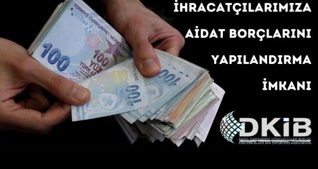 İhracatçı Birliklerine olan yıllık aidat borçları yapılandırma kapsamına alındı.