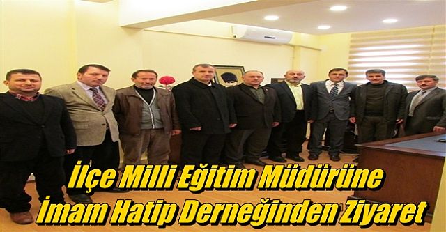 İlçe Milli Eğitim Müdürüne İmam Hatip Derneğinden Ziyaret